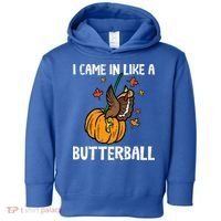 Came In Like A Butterball Funny Thanksgiving Toddler Hoodie thumb 0