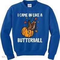 Came In Like A Butterball Funny Thanksgiving Kids Sweatshirt thumb 0