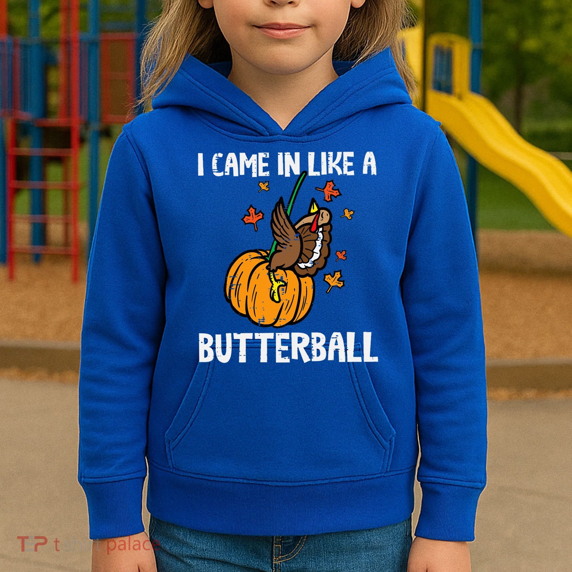 Came In Like A Butterball Funny Thanksgiving Kids Hoodie