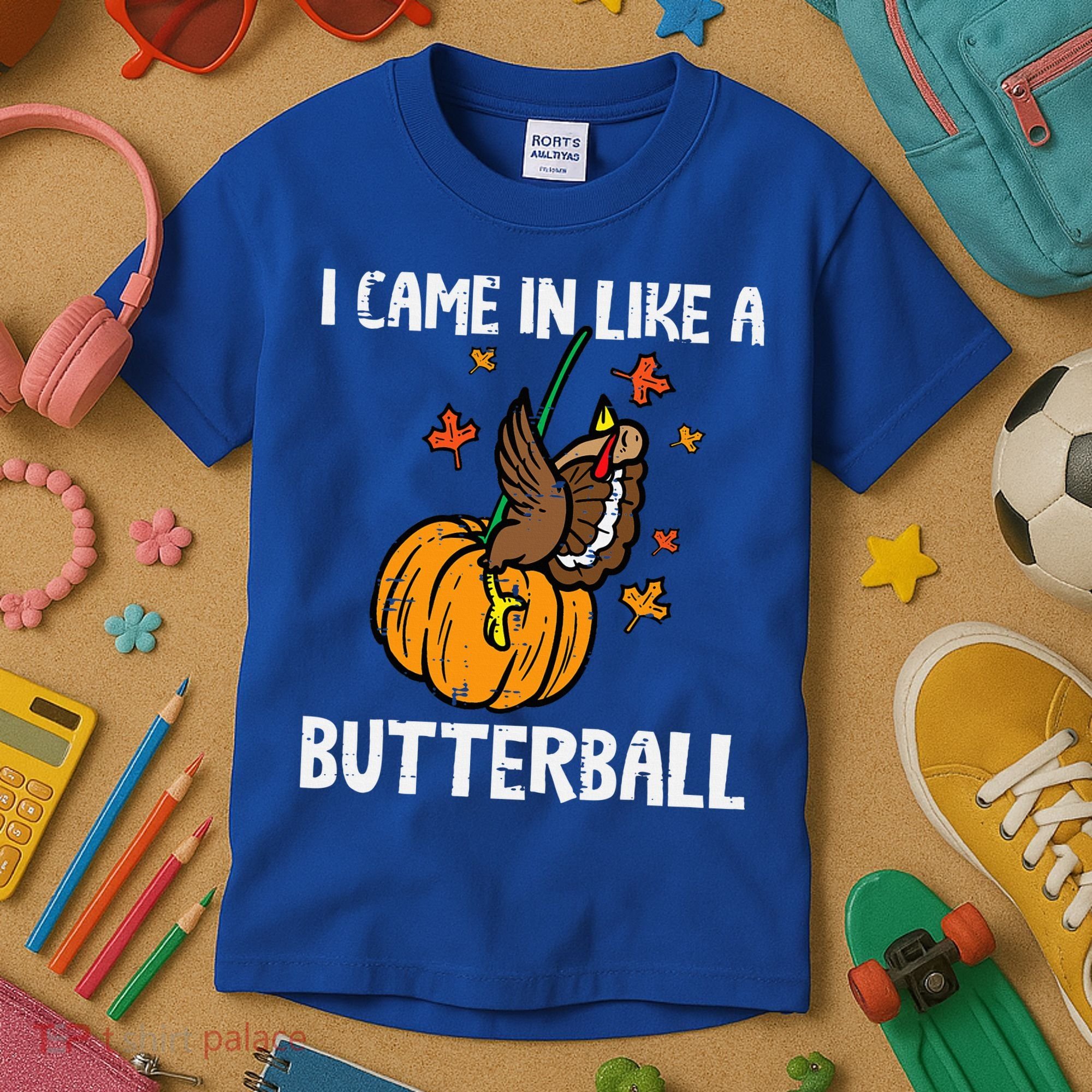Came In Like A Butterball Funny Thanksgiving Kids T-Shirt