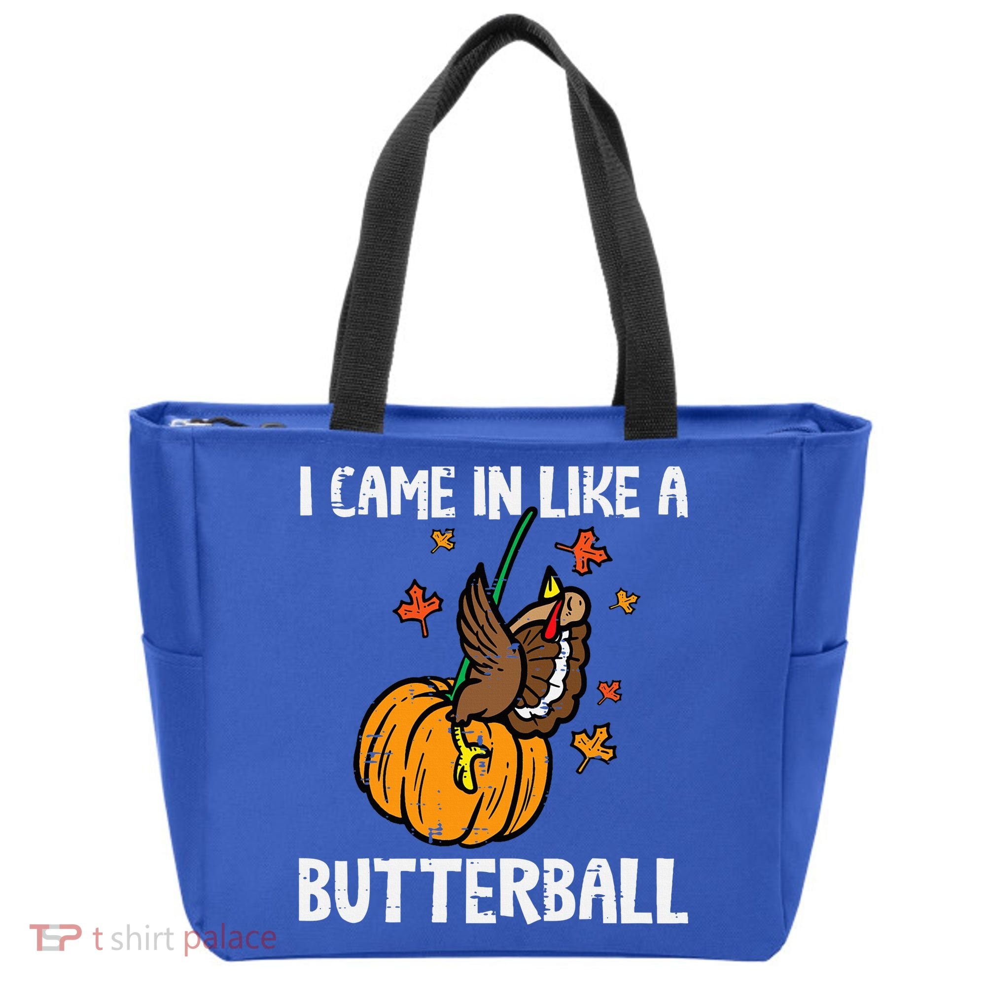 Came In Like A Butterball Funny Thanksgiving Tote Bag