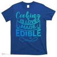 Cooking Is Love Made Edible Funny Chef Gift T-Shirt thumb 0