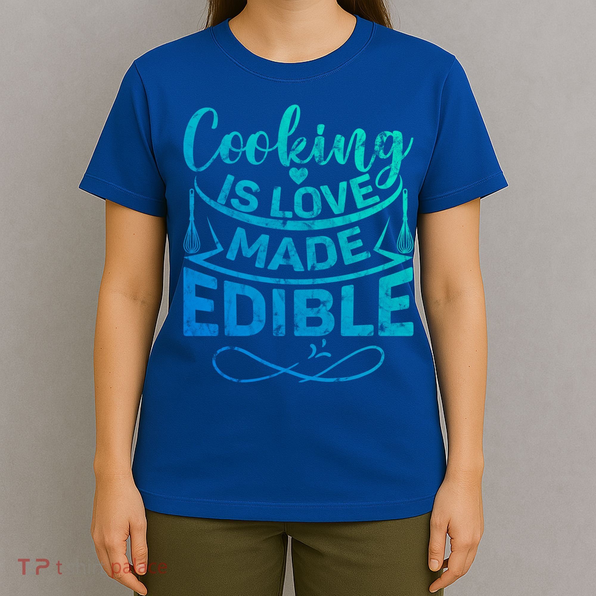 Cooking Is Love Made Edible Funny Chef Gift T-Shirt