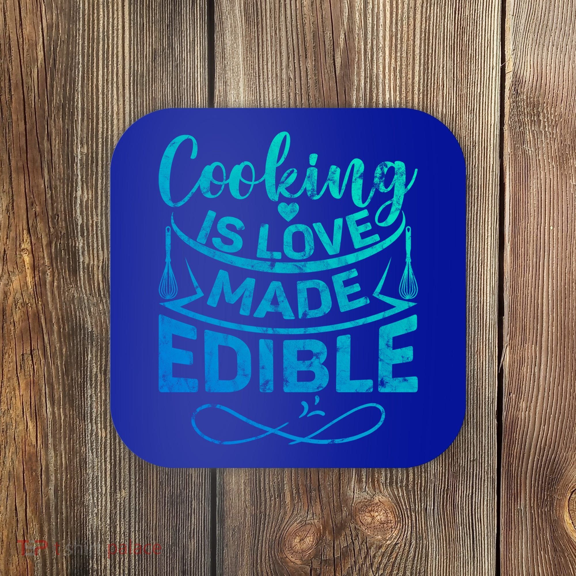 Cooking Is Love Made Edible Funny Chef Gift Coaster