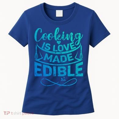 Cooking Is Love Made Edible Funny Chef Gift Women's T-Shirt