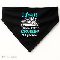 Cruise I Love It When Were Cruisin Together USA-Made Doggie Bandana thumb 0