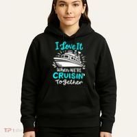 Cruise I Love It When Were Cruisin Together Hoodie thumb 5