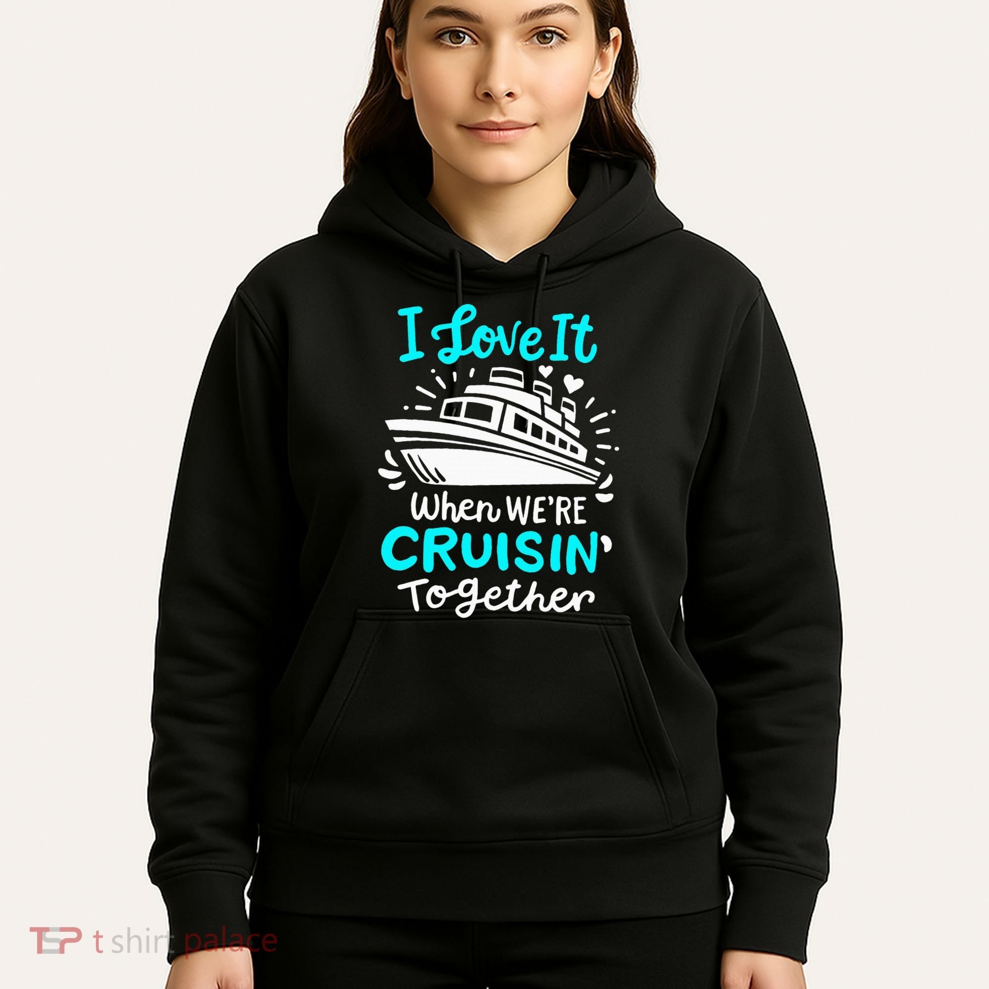 Cruise I Love It When Were Cruisin Together Hoodie