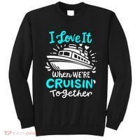 Cruise I Love It When Were Cruisin Together Sweatshirt thumb 0