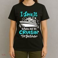 Cruise I Love It When Were Cruisin Together T-Shirt thumb 4