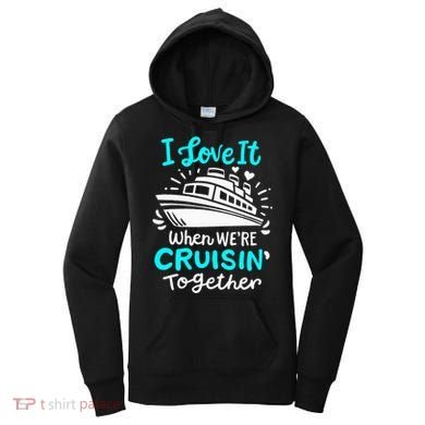 Cruise I Love It When Were Cruisin Together Women's Hoodie