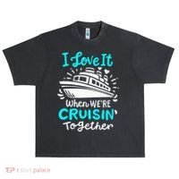 Cruise I Love It When Were Cruisin Together Urban Oversized Heavyweight T-Shirt thumb 0
