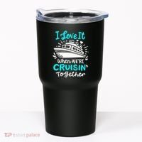 Cruise I Love It When Were Cruisin Together Tumbler thumb 0