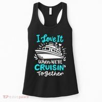 Cruise I Love It When Were Cruisin Together Women's Tank Top thumb 0