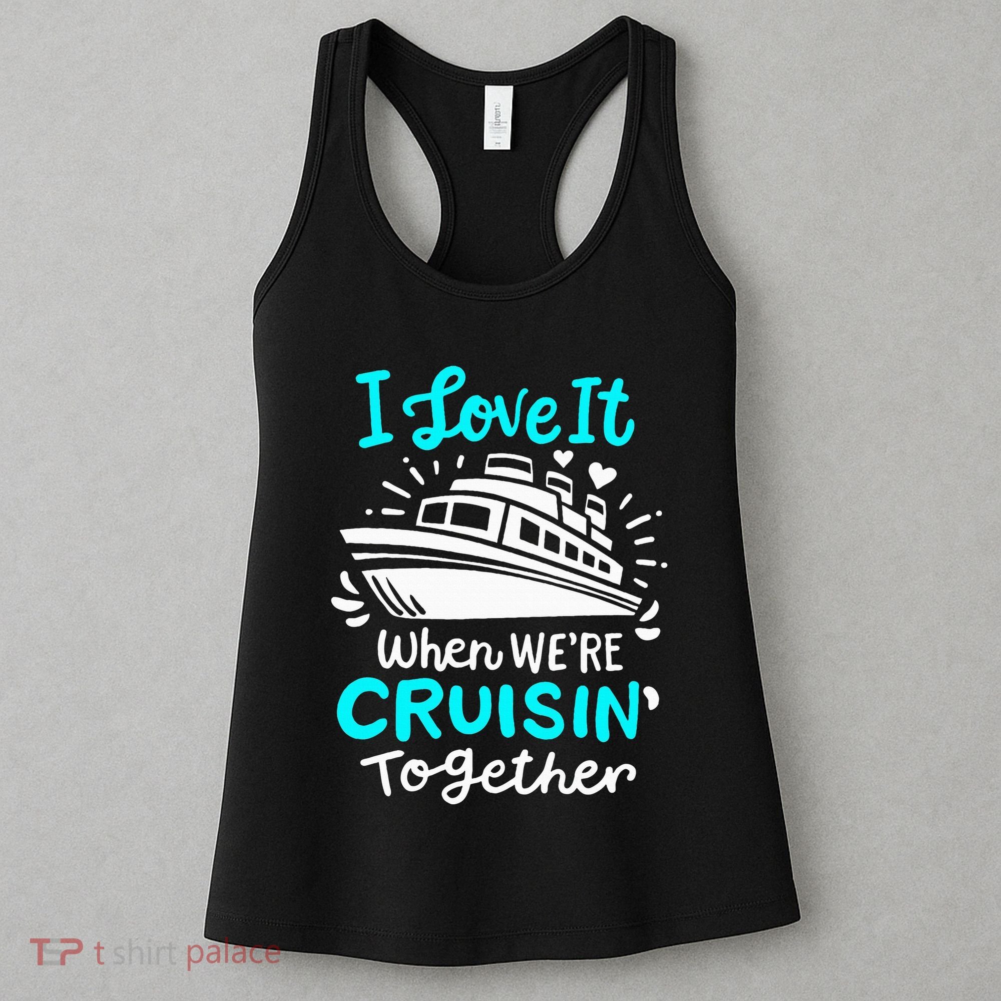Cruise I Love It When Were Cruisin Together Women's Tank Top