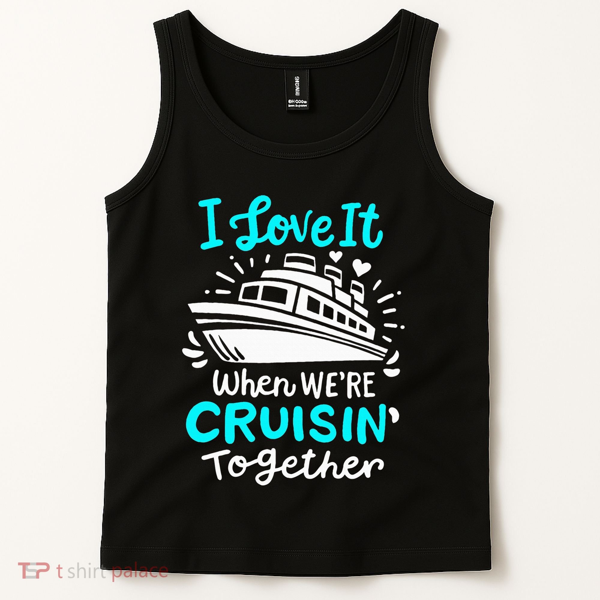 Cruise I Love It When Were Cruisin Together Tank Top