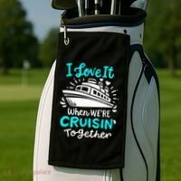 Cruise I Love It When Were Cruisin Together Golf Towel thumb 2