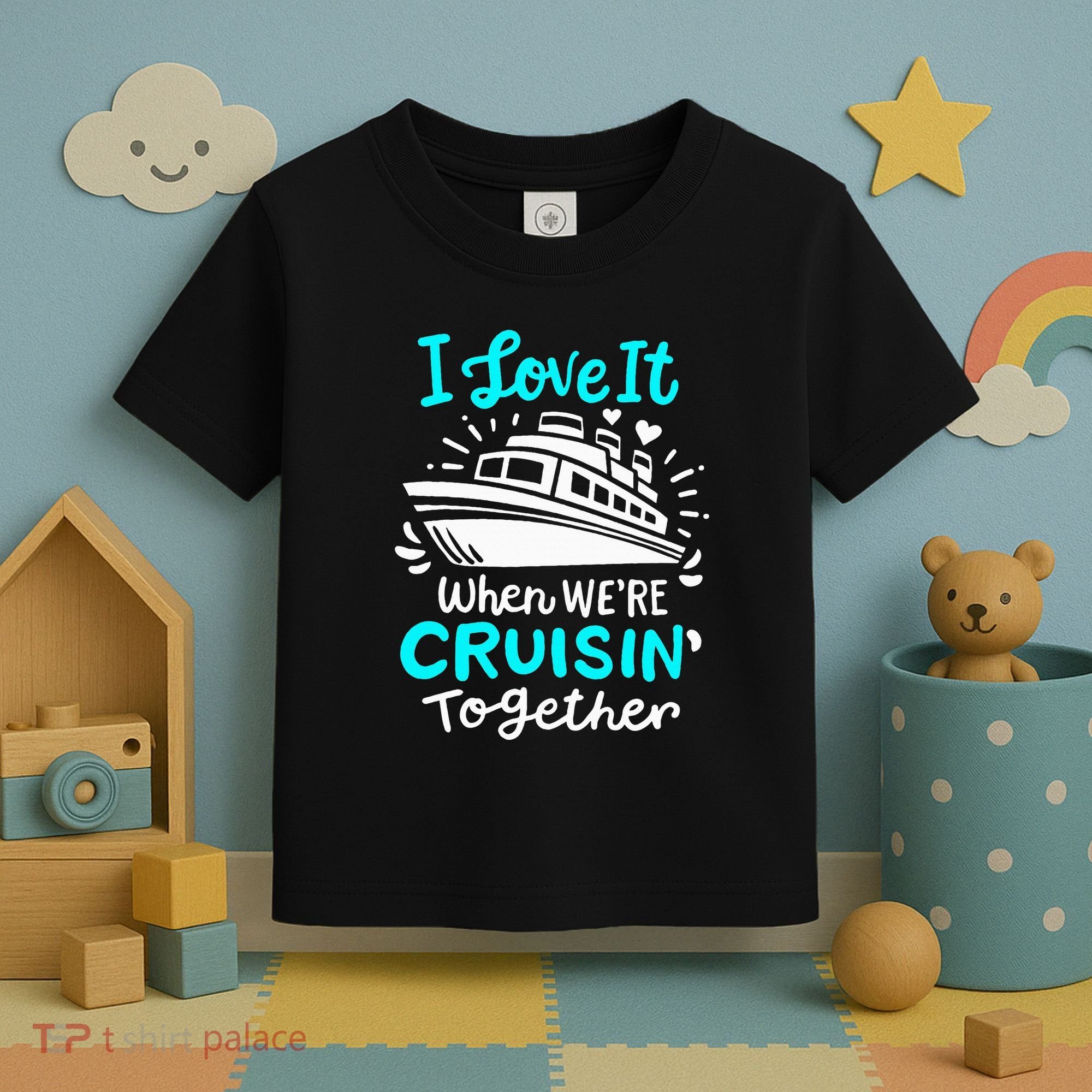 Cruise I Love It When Were Cruisin Together Toddler T-Shirt
