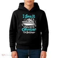 Cruise I Love It When Were Cruisin Together Kids Hoodie thumb 4
