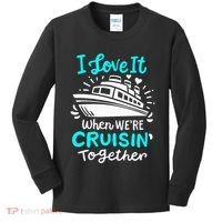 Cruise I Love It When Were Cruisin Together Kids Long Sleeve Shirt thumb 0