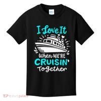 Cruise I Love It When Were Cruisin Together Kids T-Shirt thumb 0