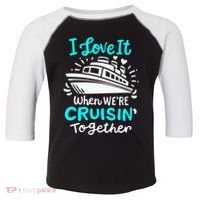 Cruise I Love It When Were Cruisin Together Toddler Fine Jersey T-Shirt thumb 0