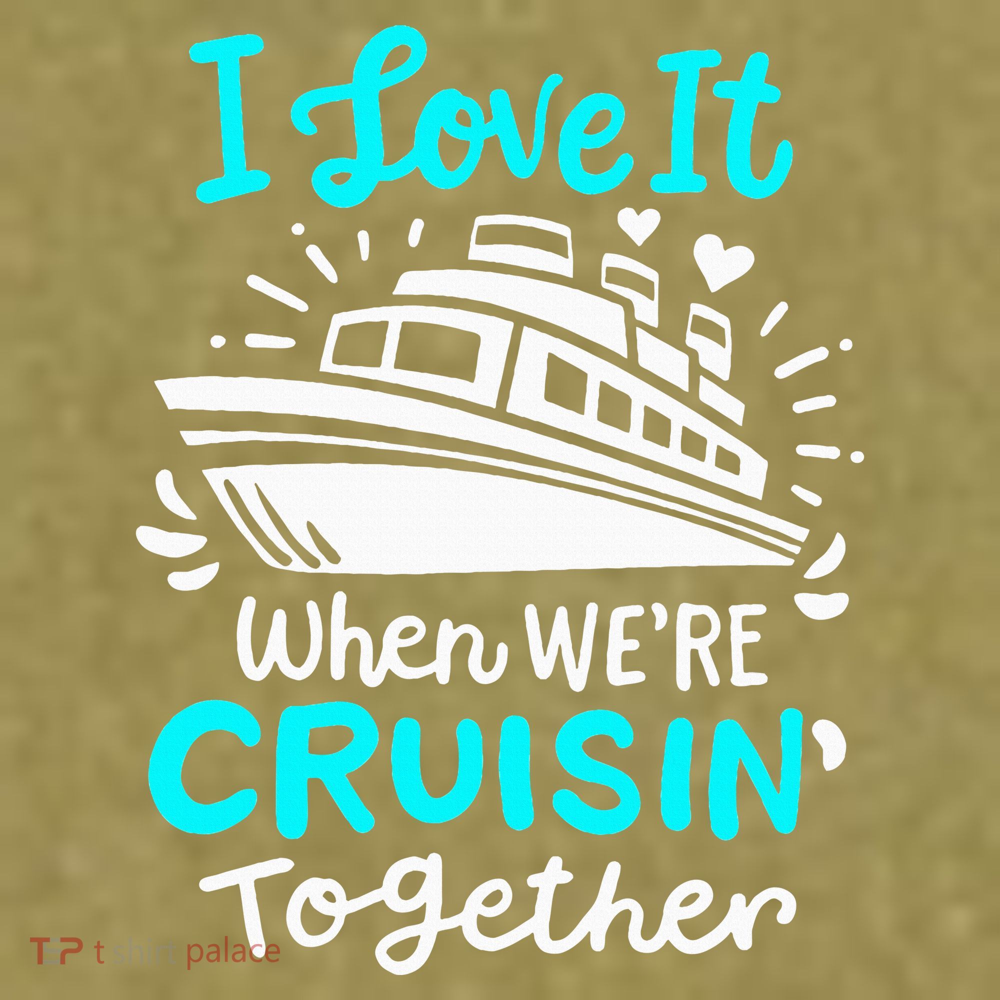 Cruise I Love It When Were Cruisin Together Garment-Dyed Women's Muscle Tee