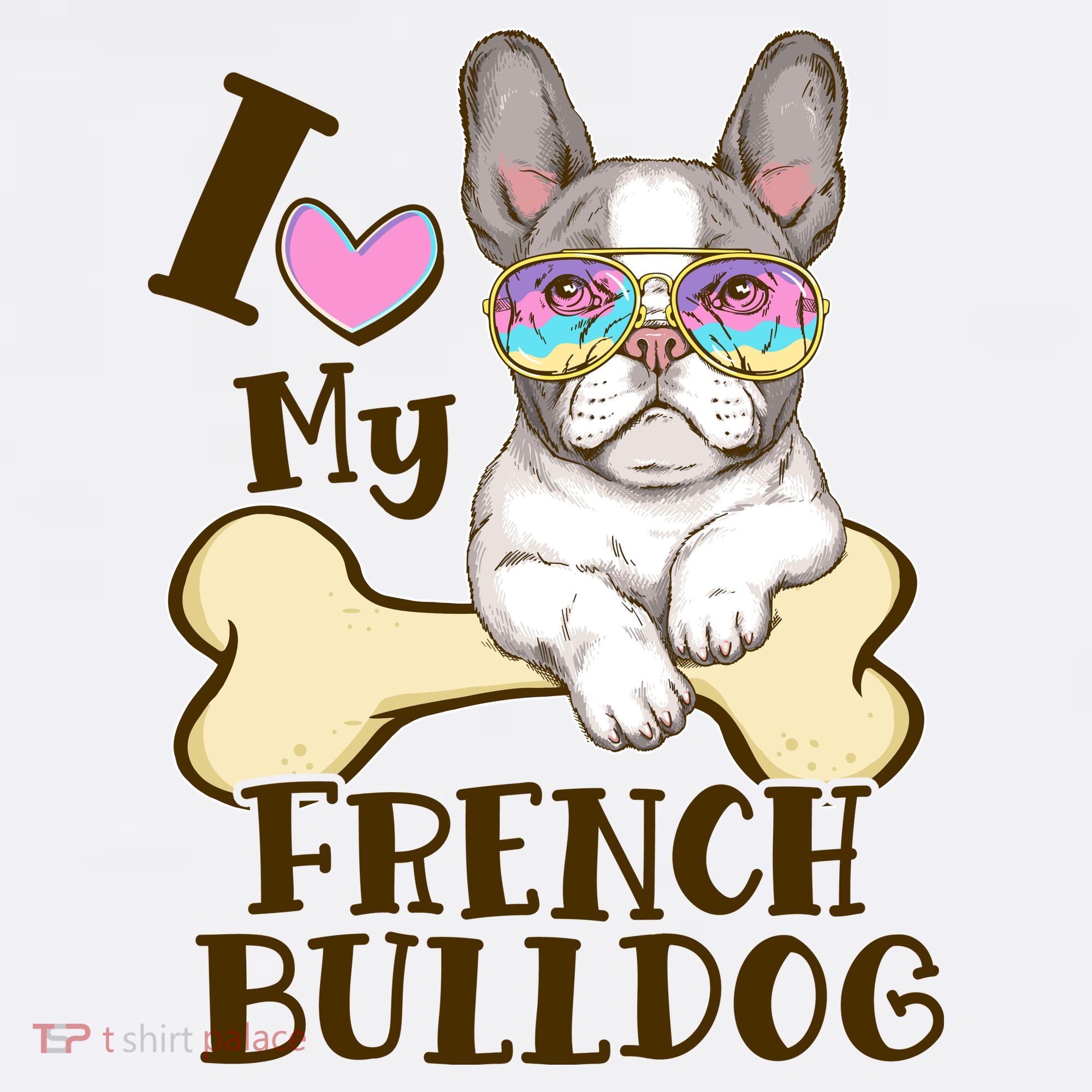 Cute I Love My French Bulldog T-Shirt