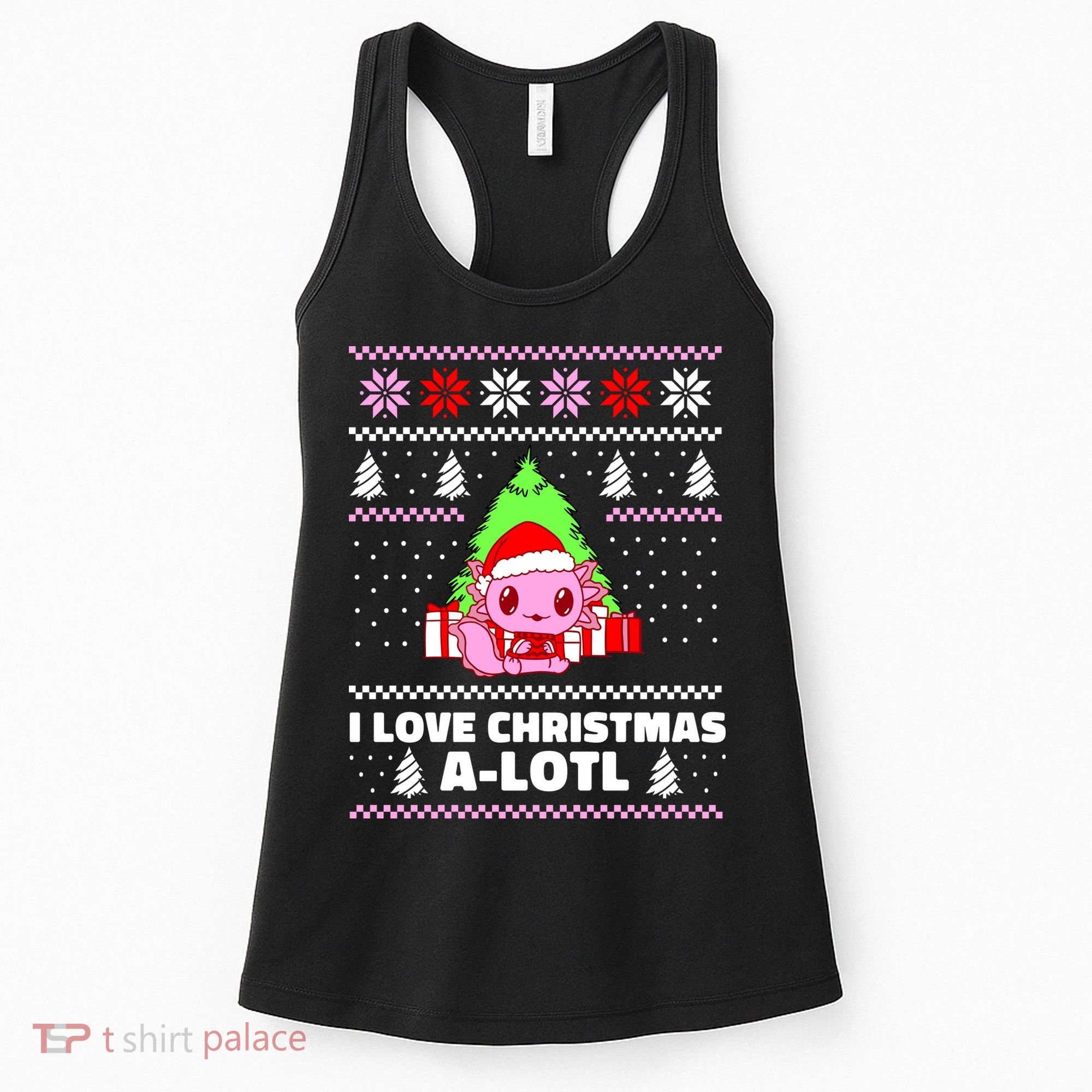 Cute I Love Christmas A Lotl Axolotl Funny Presents Ugly Women's Tank Top