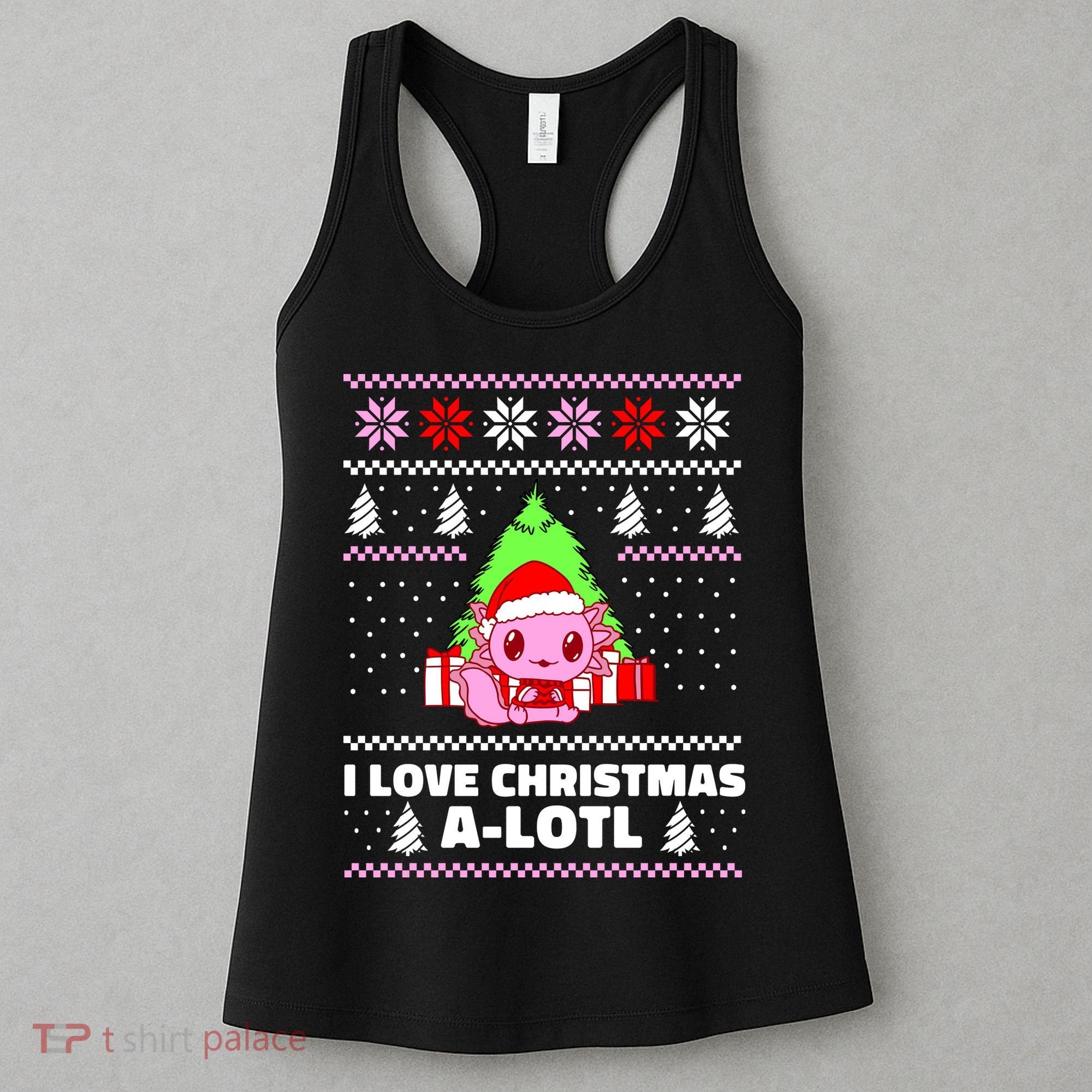 Cute I Love Christmas A Lotl Axolotl Funny Presents Ugly Women's Tank Top