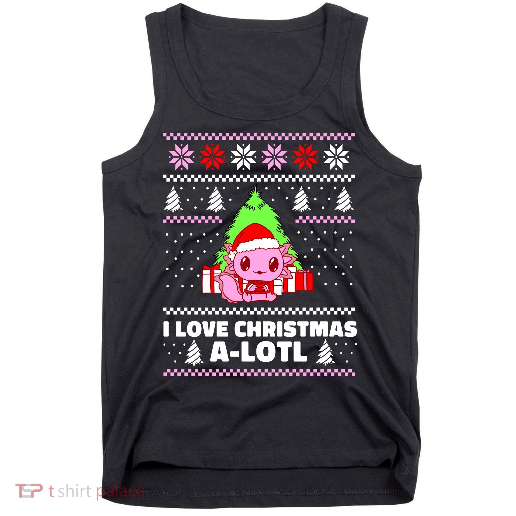 Cute I Love Christmas A Lotl Axolotl Funny Presents Ugly Tank Top