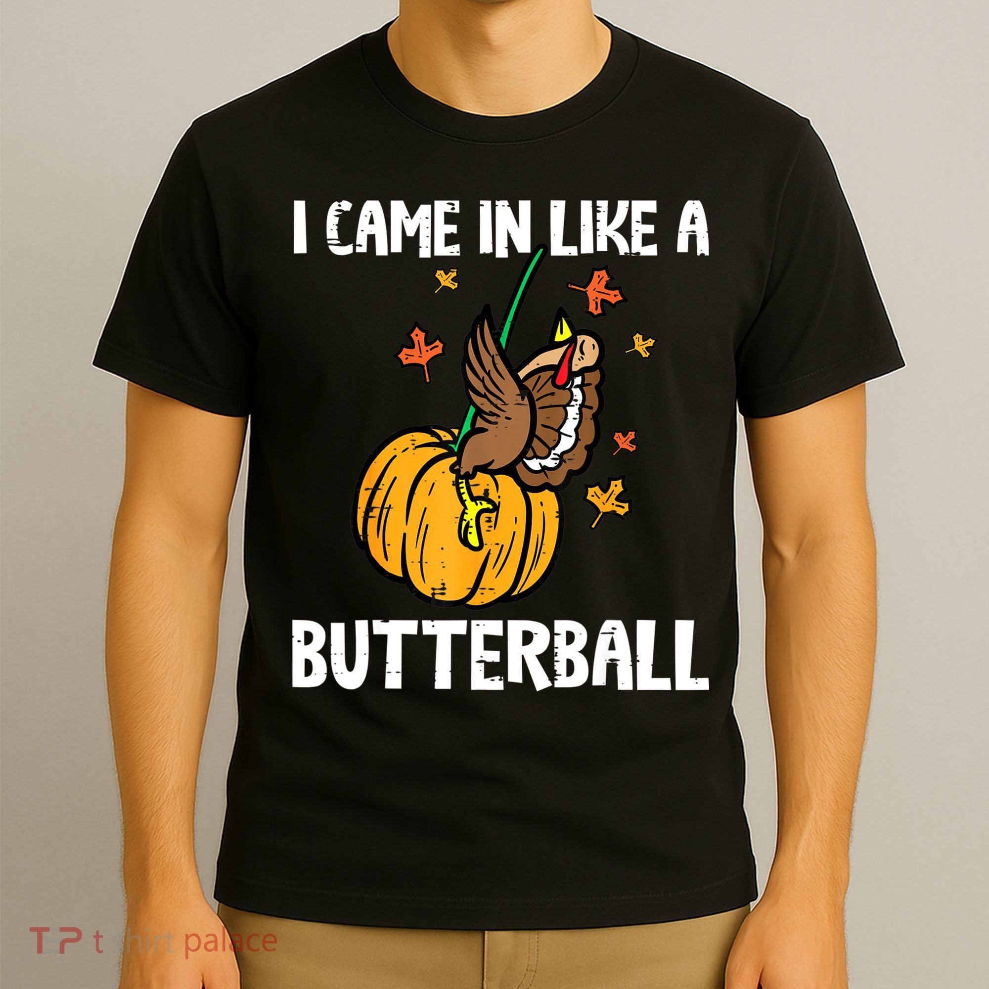 Came In Like A Butterball Funny Thanksgiving Women T-Shirt