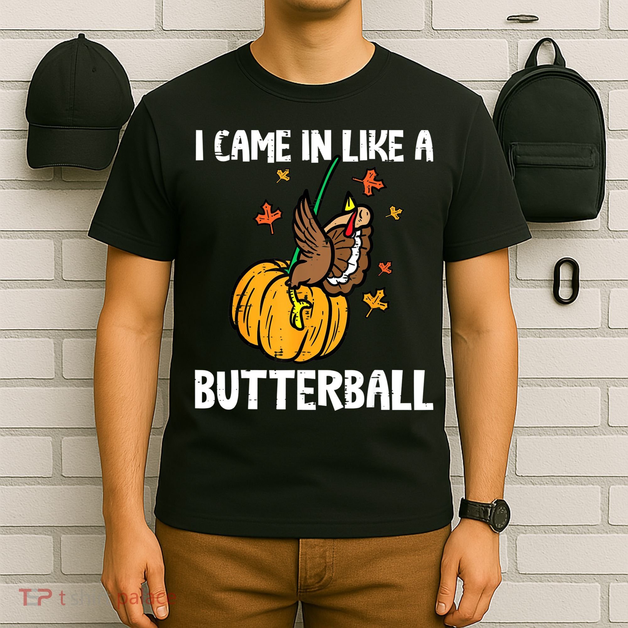 Came In Like A Butterball Funny Thanksgiving Women T-Shirt