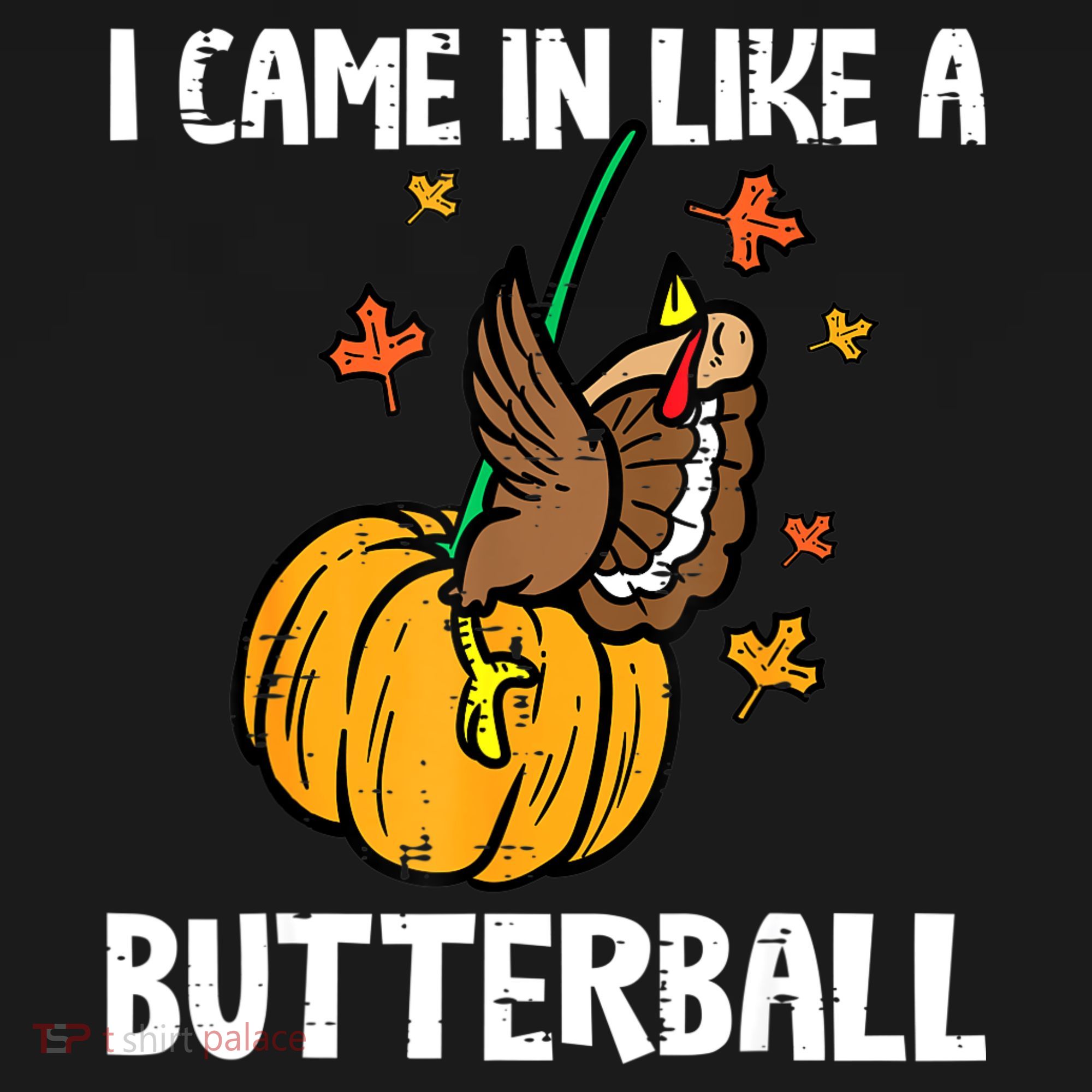 Came In Like A Butterball Funny Thanksgiving Women Baby Bodysuit