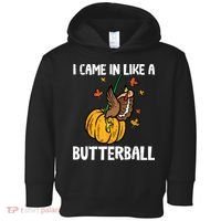 Came In Like A Butterball Funny Thanksgiving Women Toddler Hoodie thumb 0