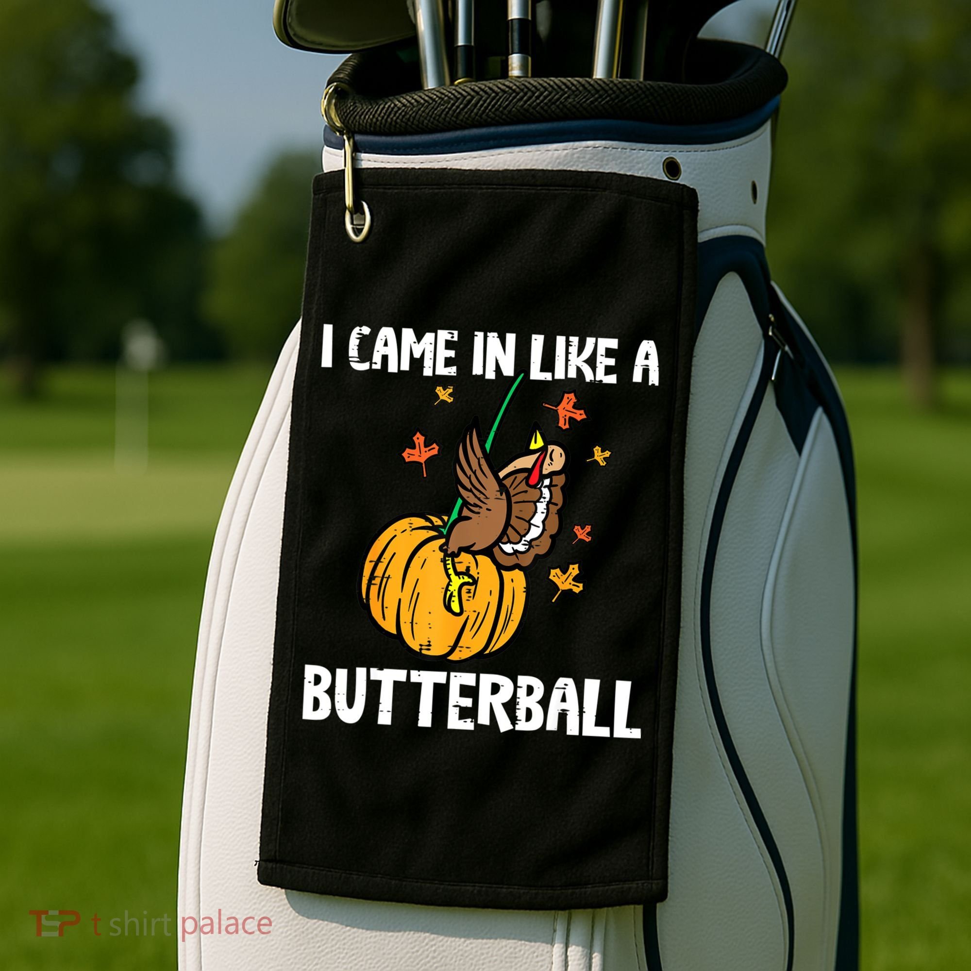 Came In Like A Butterball Funny Thanksgiving Women Golf Towel