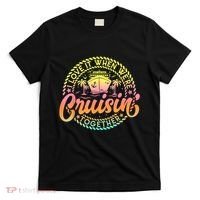 Cruise I Love It When WeRe Cruisin Together Couple Matching T-Shirt thumb 0