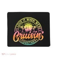 Cruise I Love It When WeRe Cruisin Together Couple Matching Mousepad thumb 0