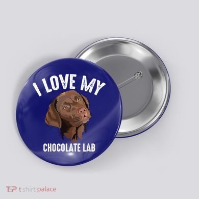 Cool I Love My Chocolate Lab Funny Brown Labrador Pet Gift Funny Gift Button