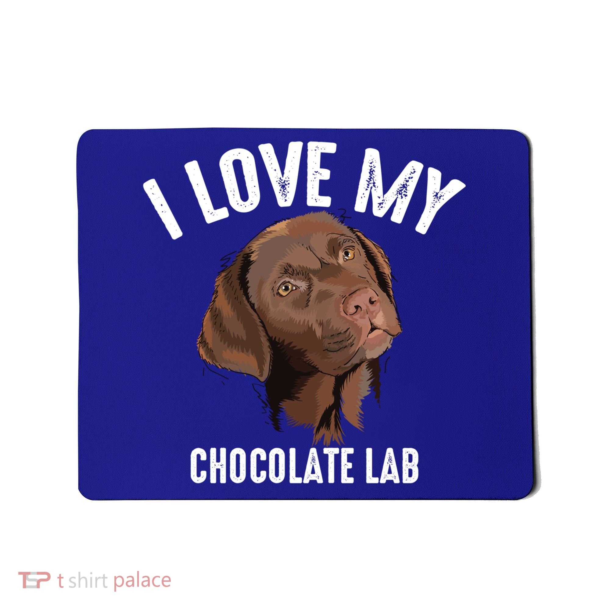 Cool I Love My Chocolate Lab Funny Brown Labrador Pet Gift Funny Gift Mousepad