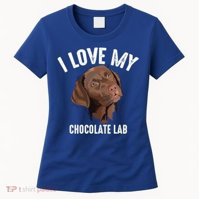 Cool I Love My Chocolate Lab Funny Brown Labrador Pet Gift Funny Gift Women's T-Shirt