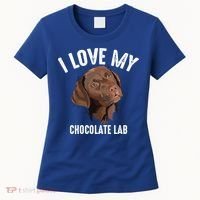 Cool I Love My Chocolate Lab Funny Brown Labrador Pet Gift Funny Gift Women's T-Shirt thumb 0