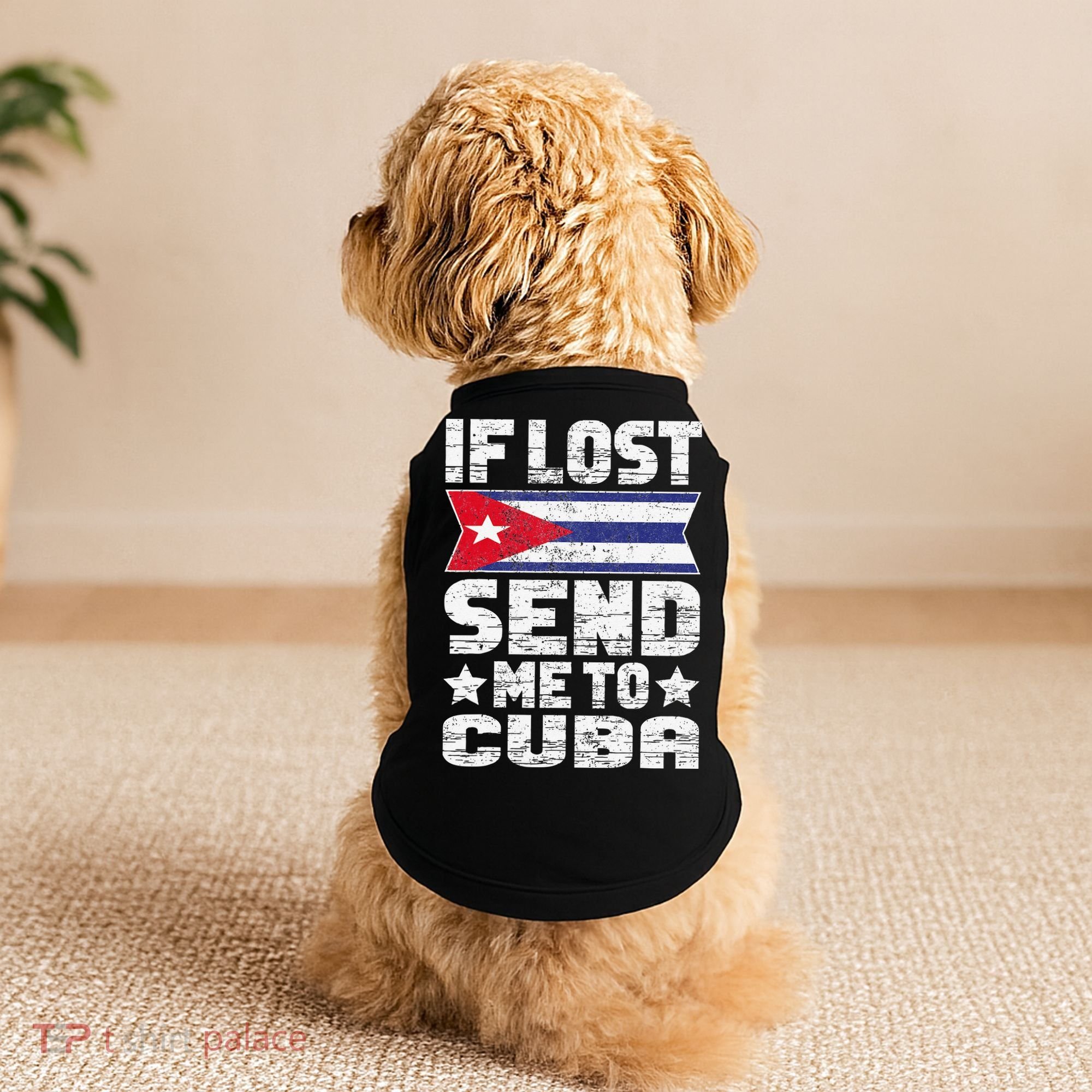 Cuban If Lost Send Me To Cuba Doggie Tank