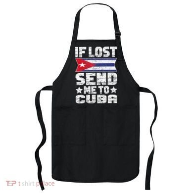 Cuban If Lost Send Me To Cuba Apron