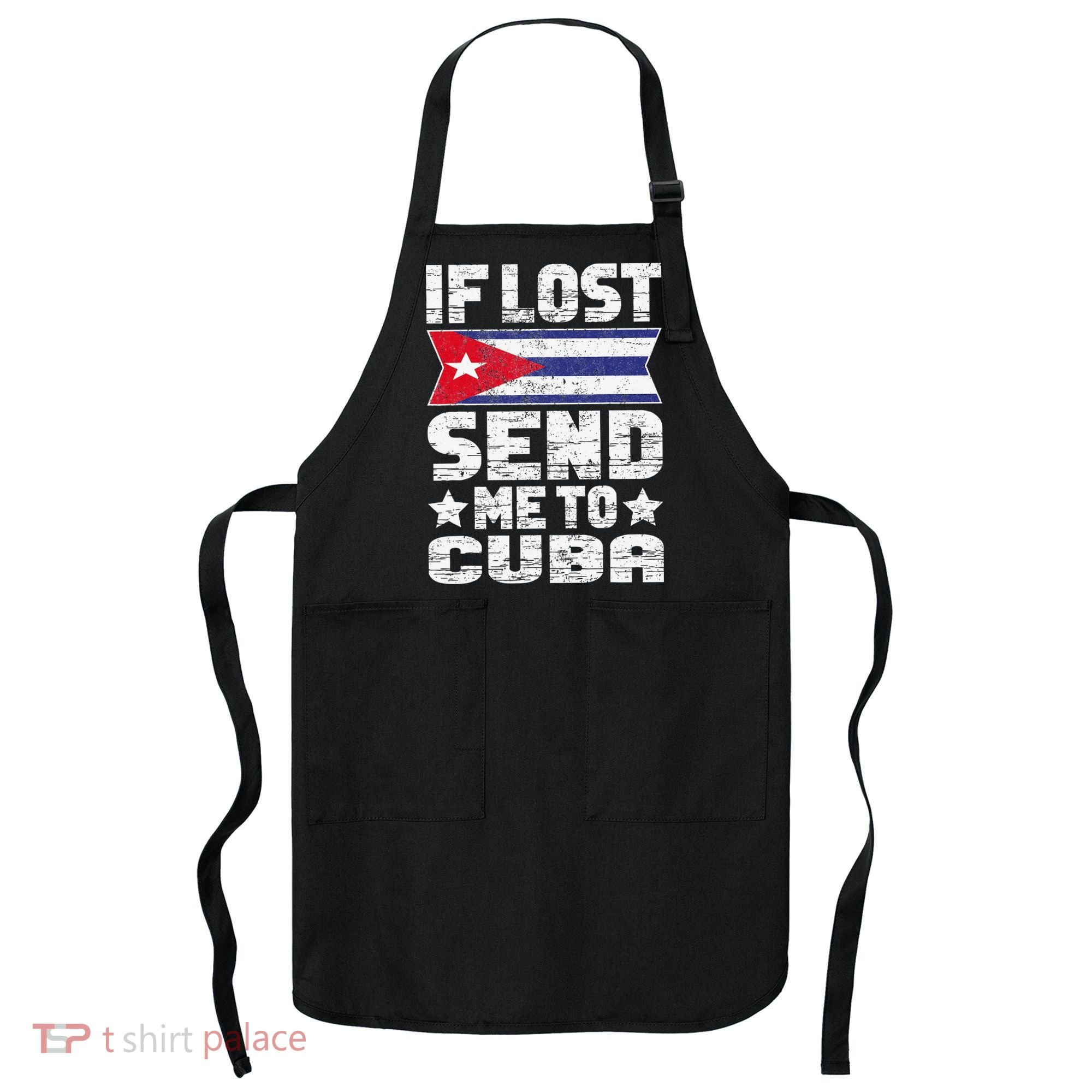 Cuban If Lost Send Me To Cuba Apron