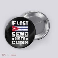 Cuban If Lost Send Me To Cuba Button thumb 0