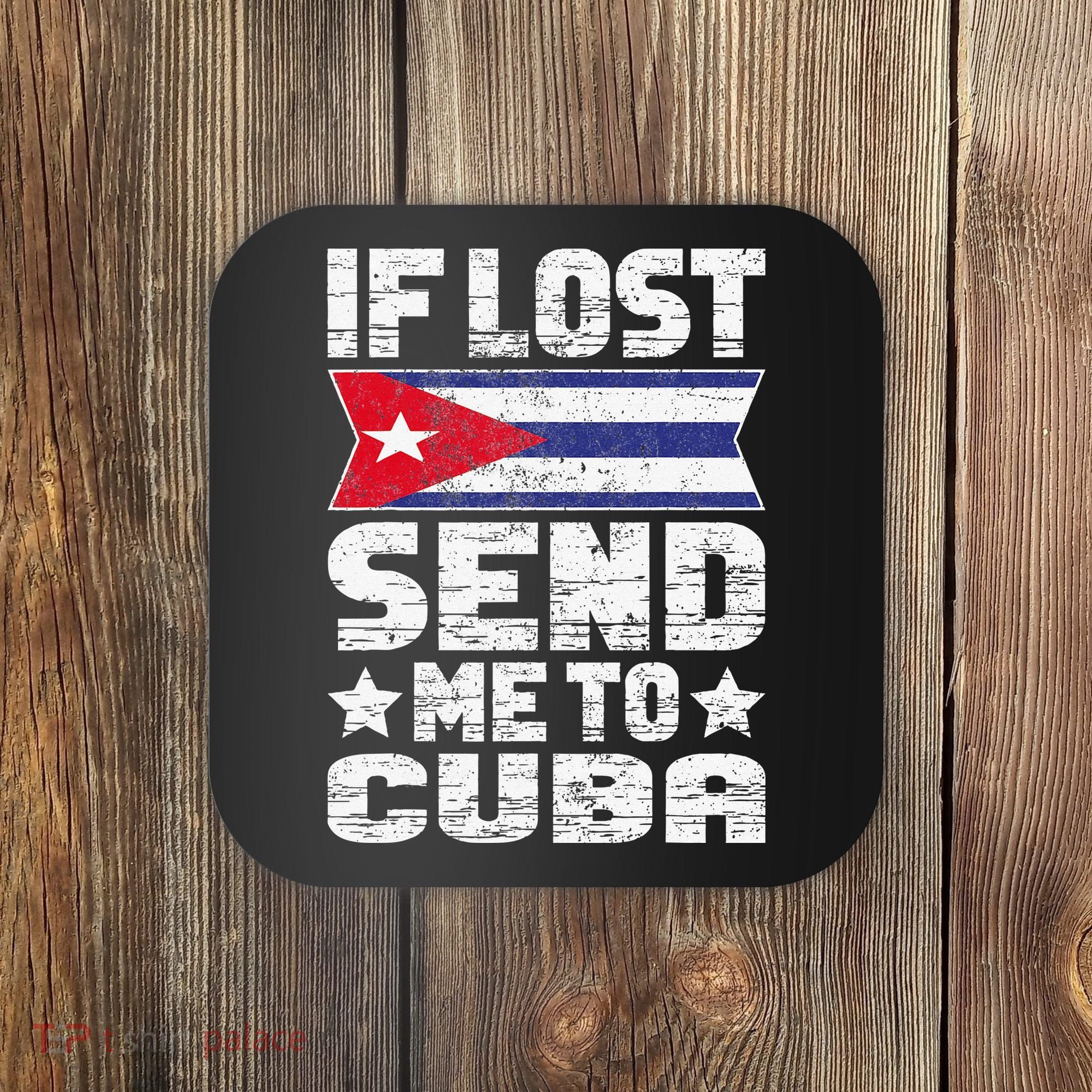 Cuban If Lost Send Me To Cuba Coaster