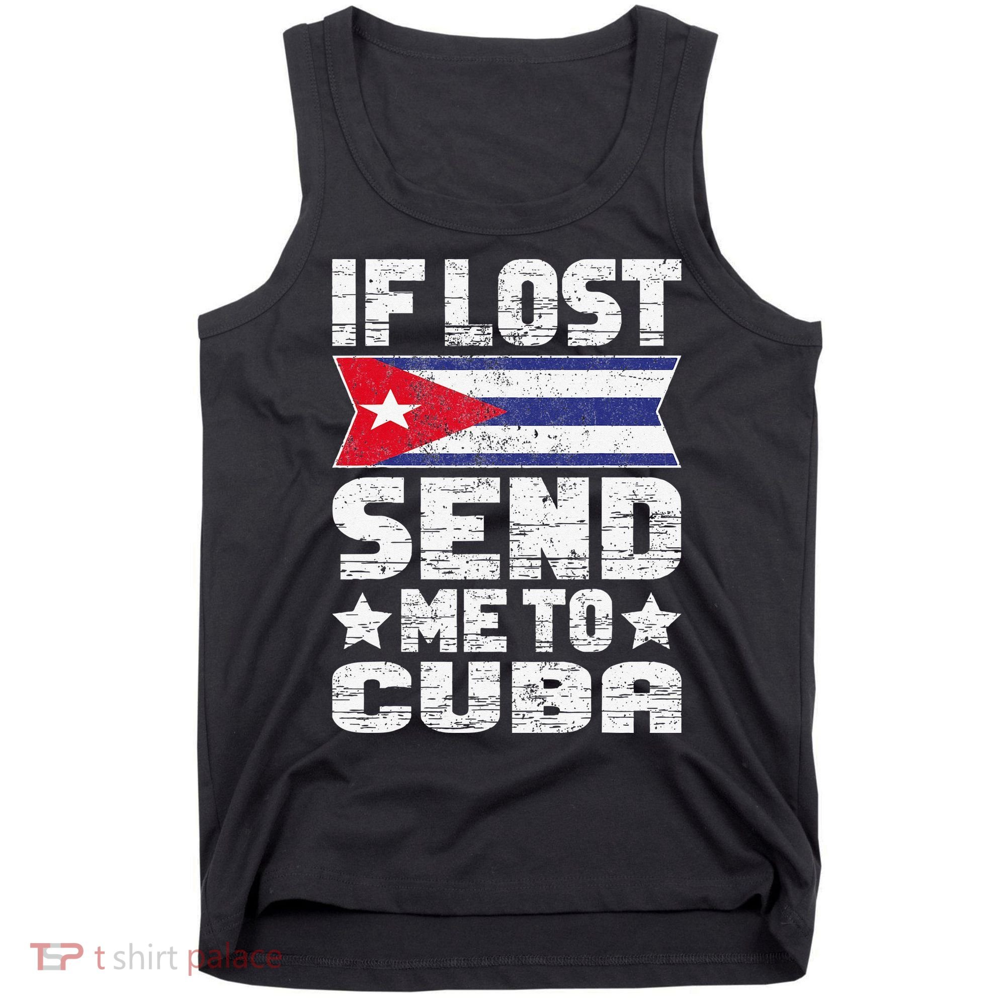 Cuban If Lost Send Me To Cuba Tank Top