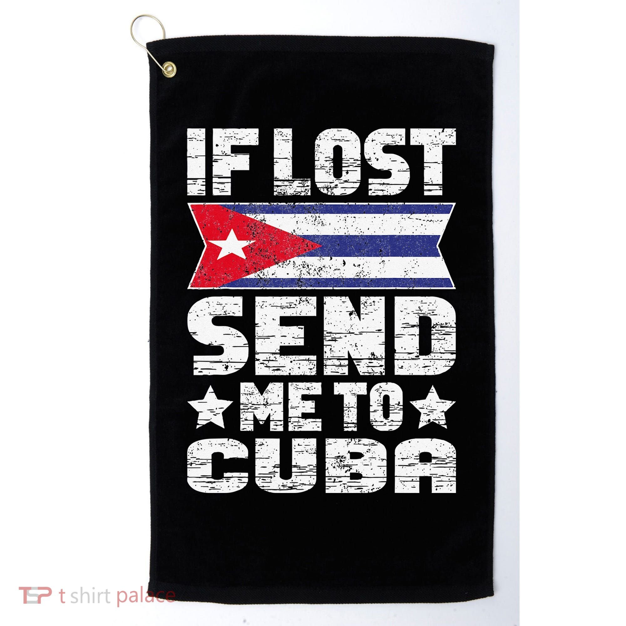 Cuban If Lost Send Me To Cuba Golf Towel
