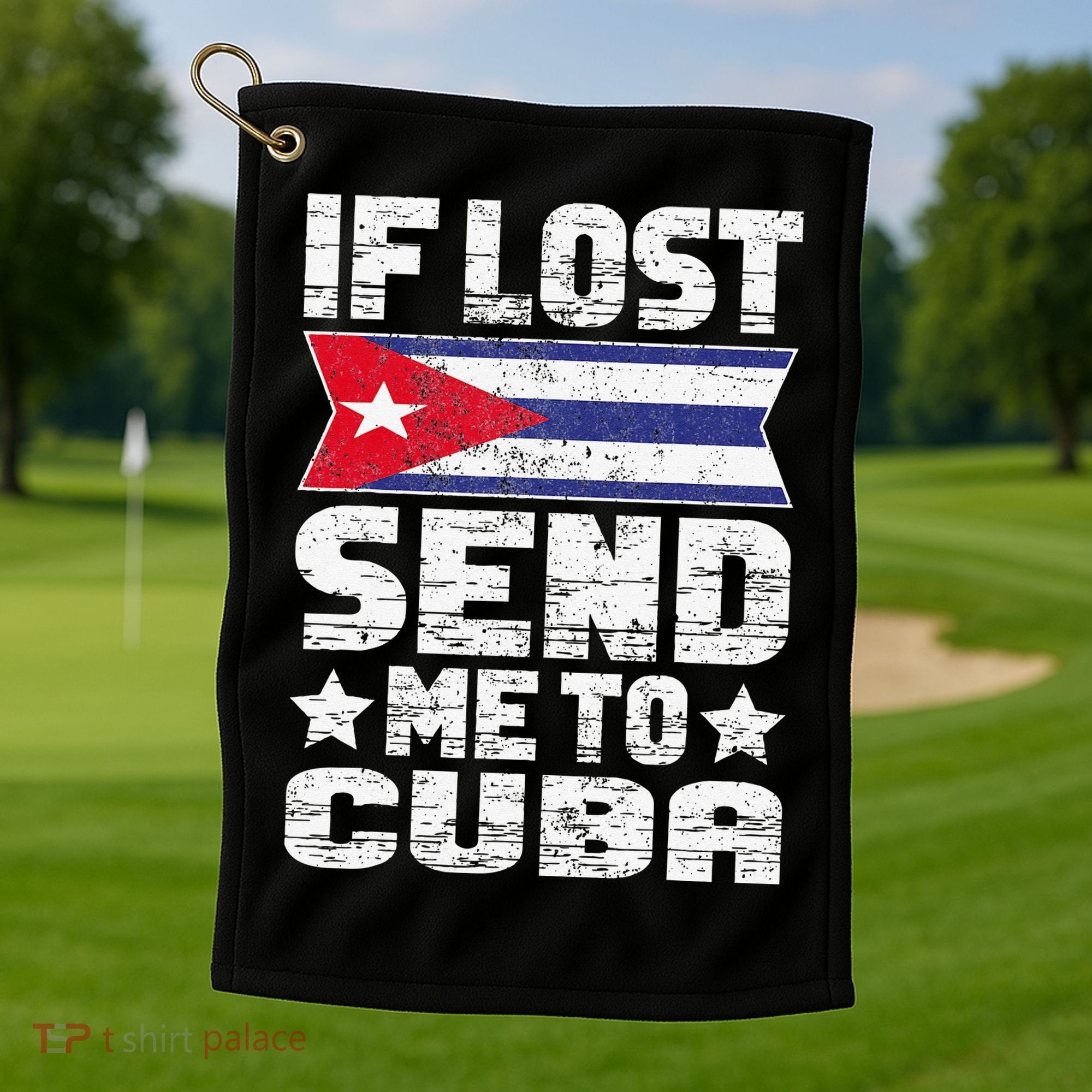 Cuban If Lost Send Me To Cuba Golf Towel